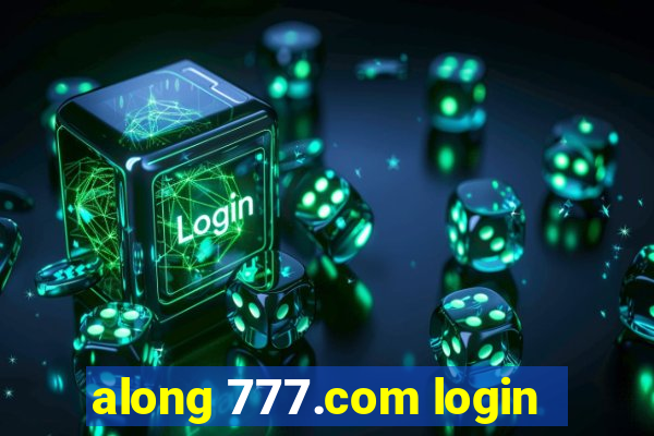 along 777.com login